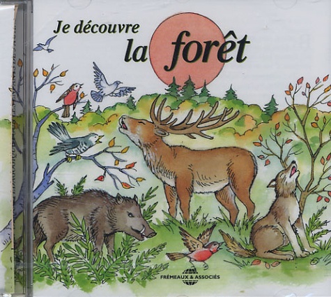  Fremeaux & Associés - Je découvre la forêt - CD audio.