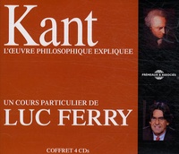 Luc Ferry - Kant, l'oeuvre philosophique expliquée. 4 CD audio