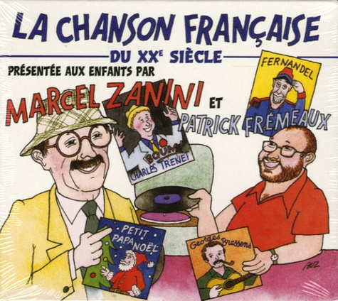 Marcel Zanini et Patrick Fremeaux - La chanson française du XXe siècle - CD Audio.