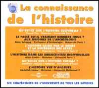 La connaissance de l'histoire : 6 conférences de l'Université de tous les savoirs