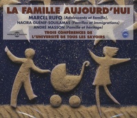 Nacira Guénif Souilamas et André Masson - La famille aujourd'hui - 3 CD audio.
