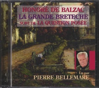 Honoré de Balzac - La grande Bretèche suivi de La question posée. 1 CD audio