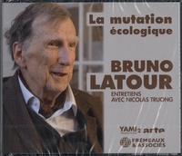 Bruno Latour et Nicolas Truong - La mutation écologique - Entretiens avec Nicolas Truong. 4 CD audio