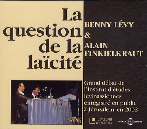 Benny Lévy et Alain Finkielkraut - La question de la laïcité - 2 CD audio.