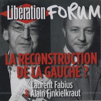 Laurent Fabius et Alain Finkielkraut - La reconstruction de la gauche ? - CD audio.