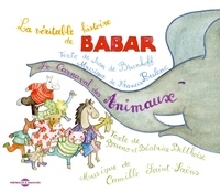 Francis Poulenc et Camille Saint-Saëns - La véritable histoire de Babar ; Le carnaval des animaux - CD audio.