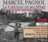 Marcel Pagnol - Le château de ma mère. 4 CD audio