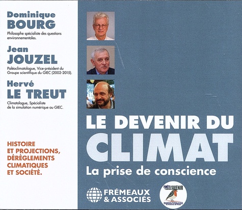 Dominique Bourg et Jean Jouzel - Le devenir du climat - La prise de conscience. 3 CD audio