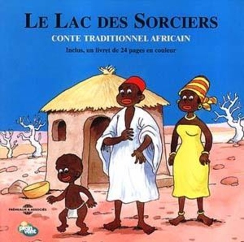 Catherine Decaen - Le lac des sorciers - Conte traditionnel africain.