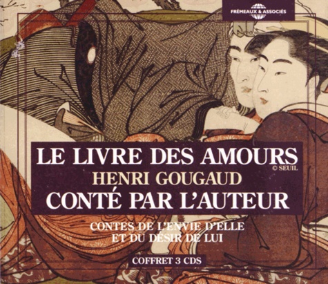 Henri Gougaud - Le livre des amours. 3 CD audio