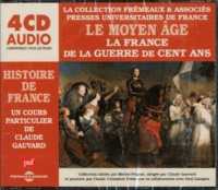 Claude Gauvard - Le Moyen Age - La France de la guerre de cent ans. 4 CD audio