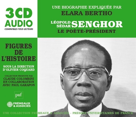 Léopold Sédar Senghor, le poète-président  3 CD audio