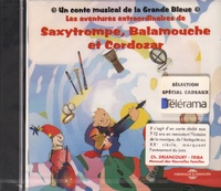 Jean-Baptiste Lombard - Les aventures extraordinaires de Saxytrompe, Balamouche et Cordozar. 1 CD audio