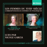 Nicole Garcia et  Marquise de Pompadour - Les femmes du XVIIIe siècle - Correspondances intimes et politiques. 4 CD audio