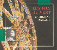 Catherine Zarcate - Les fils du vent. 2 CD audio
