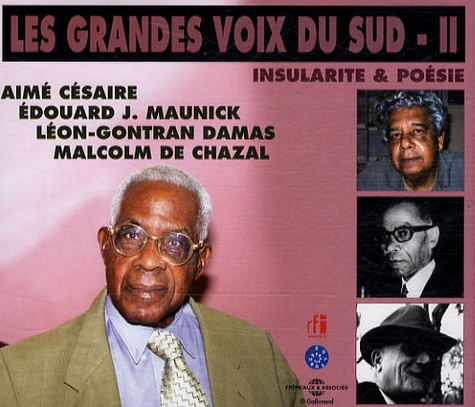Aimé Césaire et Edouard Joseph Maunick - Les grandes voix du sud - Volume 2. 4 CD audio