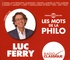 Luc Ferry - Les mots de la philo. 3 CD audio