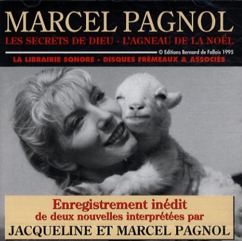 Marcel Pagnol et Jacqueline Pagnol - Les secrets de Dieu - L'agneau de la Noël. 1 CD audio
