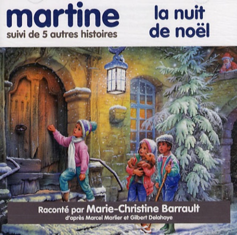 Gilbert Delahaye - Martine, la nuit de Noël - Suivi de 5 autres histoires. 1 CD audio