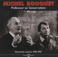 Michel Bouquet - Michel Bouquet, Professeur au Conservatoire - Documents sonores 1986-1987. 1 CD audio