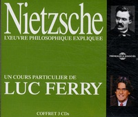Luc Ferry - Nietzsche, l'oeuvre philosophique expliquée. 3 CD audio