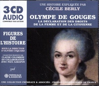 Cécile Berly - Olympe de Gouges - La déclaration des droits de la femme et de la citoyenne. 3 CD audio