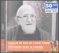  Abbé Pierre - Paroles de paix de l'abbé Pierre - Suivies de Rencontre dans la lumière, CD audio.