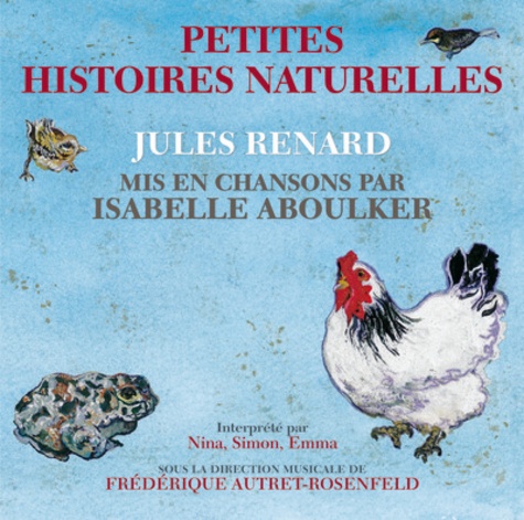 Jules Renard et Isabelle Aboulker - Petites histoires naturelles. 1 CD audio