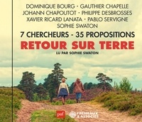 Dominique Bourg et Gauthier Chapelle - Retour sur terre - 7 chercheurs, 35 propositions. 1 CD audio
