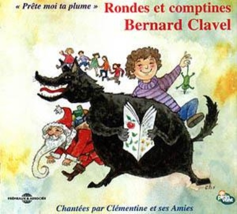 Bernard Clavel - Rondes et comptines - CD audio.
