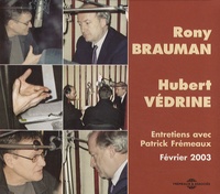 Rony Brauman et Hubert Védrine - Rony Brauman - Hubert Védrine - Entretiens avec Patrick Frémeaux, 3 CD audio.