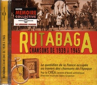  CREA - Rutabaga - Chansons de 1939 à 1945. 1 CD audio
