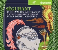 Emanuele Arioli - SÉGURANT LE CHEVALIER AU DRAGON - LE ROMAN ARTHURIEN RETROUVÉ - Lu par daniel mesguich.