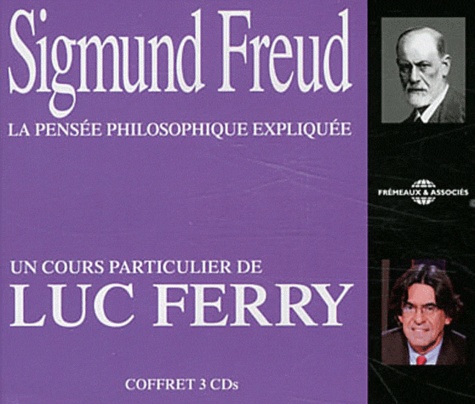 Luc Ferry - Sigmund Freud - La pensée philosophique expliquée. 3 CD audio