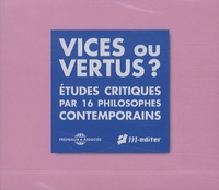 Yves Texier et André Guigot - Vices ou vertus ? - Etudes critiques par 16 philosophes contemporains, 4 CD audio.