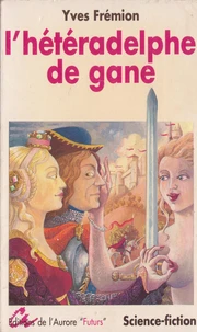 L'Hétéradelphe de Gane