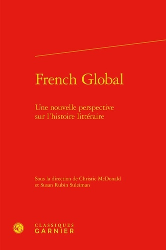 French Global. Une nouvelle perspective sur l'histoire littéraire