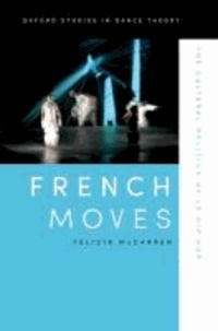 French Moves - The Cultural Politics of le hip hop.