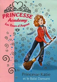 Princesse Katie et le Balai Dansant