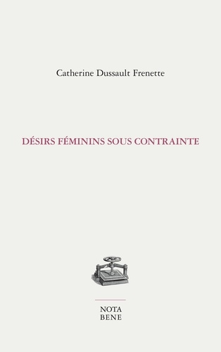 Frenette ca Dussault - Desirs feminins sous contrainte.