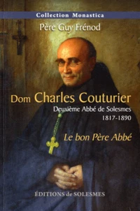 Dom Charles Couturier, Deuxieme Abbé de Solesmes (1817-1890)