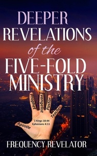  FREQUENCY REVELATOR - Deeper Revelations of the Five-Fold Ministry.
