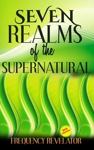  FREQUENCY REVELATOR - Seven Realms of the Supernatural.