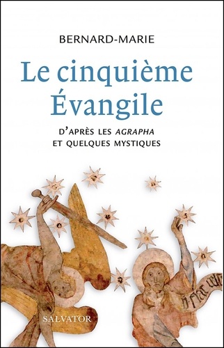 Le cinquième Evangile. D'après les agrapha et quelques mystiques