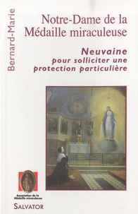  Frère Bernard-Marie - Notre-Dame de la Médaille miraculeuse - Neuvaine pour solliciter une protection particulière.