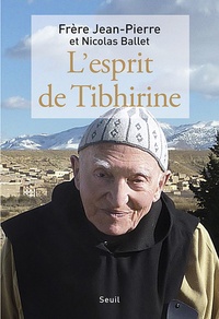  Frère Jean-Pierre et Nicolas Ballet - L'esprit de Tibhirine.