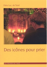  Frère Luc de Taizé - Des Icones Pour Prier.