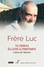  Frère Luc - TU VERRAS ECLATER LE PRINTEMPS - LETTRES DE TIBHIRINE.