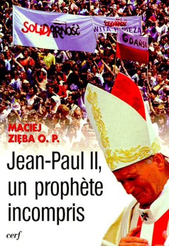 Frere Maciej Zieba - Jean-Paul II, un prophète incompris.