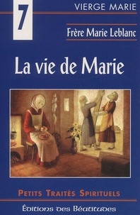  Frère Marie Leblanc - La Vie De Marie.